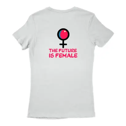 A tshirt with the future is female design